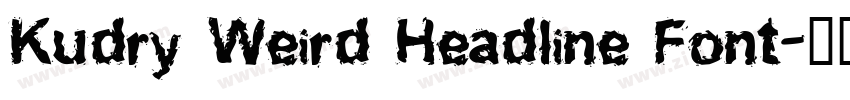 Kudry Weird Headline Font字体转换